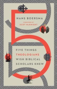 Five Things Theologians Wish Biblical Scholars Knew