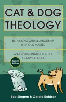 Cat & Dog Theology : Rethinking Our Relationship with Our Master