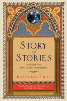 Story of Stories : A Guided Tour from Genesis to Revelation