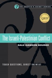 The Israeli-Palestinian Conflict : Tough Questions, Direct Answers