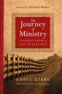 The Journey of Ministry : Insights from a Life of Practice