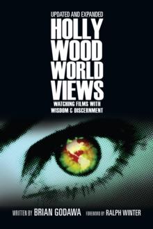 Hollywood Worldviews : Watching Films with Wisdom and Discernment