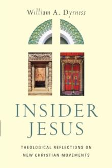 Insider Jesus : Theological Reflections on New Christian Movements