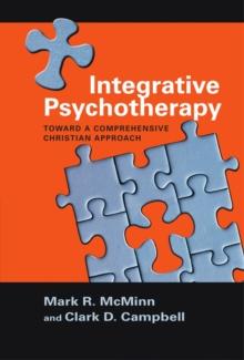 Integrative Psychotherapy : Toward a Comprehensive Christian Approach