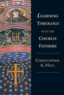 Learning Theology with the Church Fathers