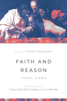 Faith and Reason : Three Views