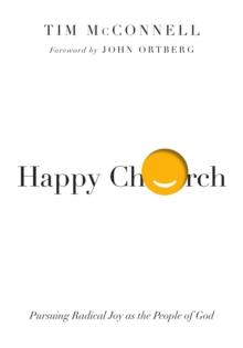 Happy Church : Pursuing Radical Joy as the People of God