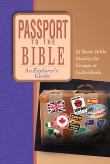 Passport to the Bible : An Explorer's Guide