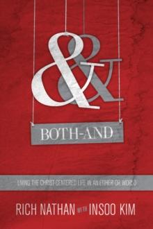 Both-And : Living the Christ-Centered Life in an Either-Or World