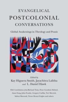 Evangelical Postcolonial Conversations : Global Awakenings in Theology and Praxis