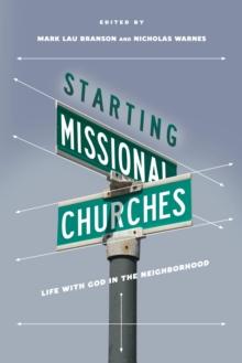 Starting Missional Churches : Life with God in the Neighborhood