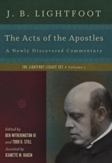 The Acts of the Apostles : A Newly Discovered Commentary