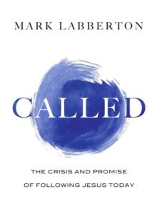 Called : The Crisis and Promise of Following Jesus Today