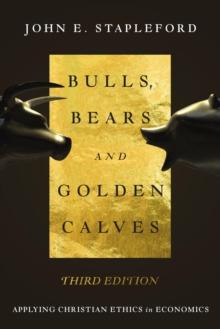 Bulls, Bears and Golden Calves : Applying Christian Ethics in Economics