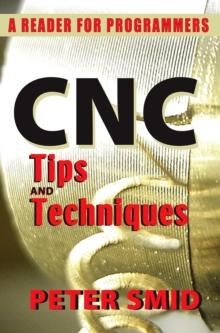 CNC Tips and Techniques : A Reader for Programmers