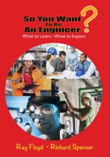 So You Want To Be An Engineer : What to Learn and What to Expect