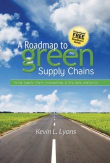 A Roadmap to Green Supply Chains : Using Supply Chain Archaeology and Big Data Analytics