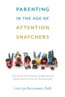 Parenting in the Age of Attention Snatchers