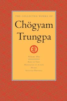 Collected Works of Chogyam Trungpa: Volume 1