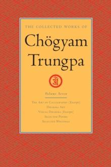 Collected Works of Chogyam Trungpa: Volume 7