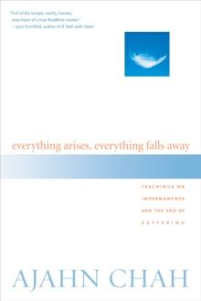 Everything Arises, Everything Falls Away