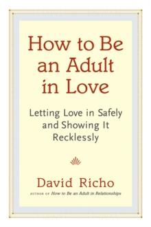 How to Be an Adult in Love