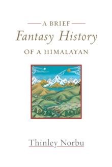 Brief Fantasy History of a Himalayan