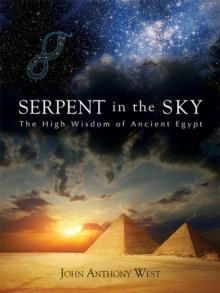 Serpent in the Sky : The High Wisdom of Ancient Egypt