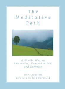 The Meditative Path : A Gentle Way to Awareness, Concentration, and Serenity