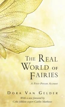 The Real World of Fairies : A First-Person Account