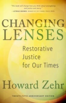 Changing Lenses : Restorative Justice for Our Times