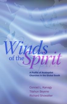 Winds of the Spirit : A Profile of Anabaptist Churches in the Global South