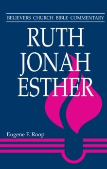 Ruth, Jonah, Esther : Believers Church Bible Commentary