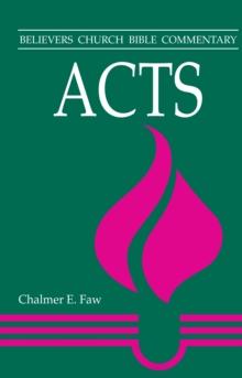 Acts : Believers Church Bible Commentary