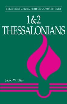 1 & 2 Thessalonians : Believers Church Bible Commentary