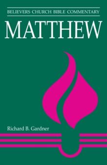 Matthew : Believers Church Bible Commentary