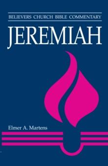 Jeremiah : Believers Church Bible Commentary