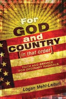 For God and Country (in that order) : Faith and Service for Ordinary Radicals