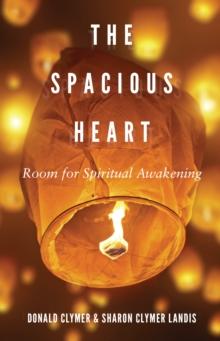 The Spacious Heart : Room for Spiritual Awakening