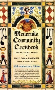 Mennonite Community Cookbook : Favorite Family Recipes