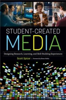 Student-Created Media : Designing Research, Learning, and Skill-Building Experiences