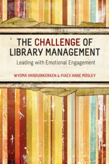 The Challenge of Library Management : Leading with Emotional Engagement