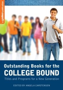 Outstanding Books for the College Bound : Titles and Programs for a New Generation