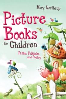 Picture Books for Children : Fiction, Folktales, and Poetry