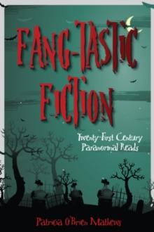 Fang-tastic Fiction : Twenty-First Century Paranormal Reads