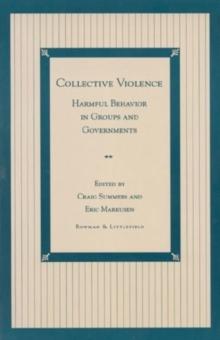 Collective Violence : Harmful Behavior in Groups and Governments