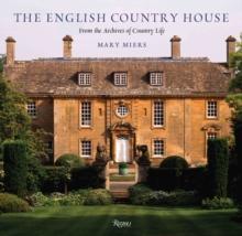 The English Country House : From the Archives of Country Life