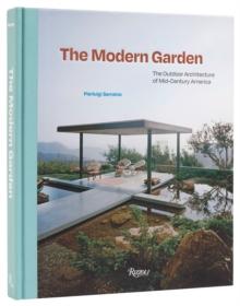 The Modern Garden : The Outdoor Architecture of Mid-Century America