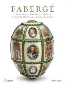 Faberge: Treasures of Imperial Russia : Faberge Museum, St. Petersburg