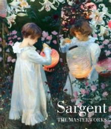 Sargent : The Masterworks